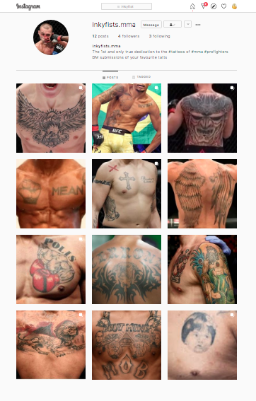 A screenshot of an instagram account dedicated to tattoos that MMA fighters have. The top is white with a round profile image of a fighter's face being punched very hard and blood all over it, there is the title of the page and faintly visible bio. Underneath is a grid of 12 square images on the profile, all of different parts of fighter's bodies and their tattoos. It includes children's faces, crosses, eagles, dogs, tribal tattoos, wings, demon faces and various phrases that relate to their fighting personas such as 'bout money' or 'mean'.