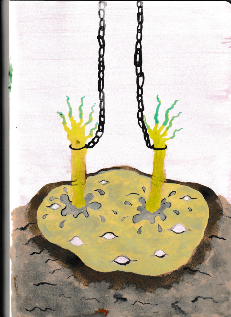 A watercolour painting featuring a pair of Simpson-yellow arms with black chains around the wrists. The hands have long and gnarly bright green nails wriggling their way towards the sky. The chains around their wrists also extend upwards towards the sky.
The arms are splashing out of a boggy, bubbling hole in the ground. This hole of green bubbling sludge is surrounded by brown earth blooming out at it's edges.